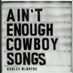 ashley mcbryde aint enough cowboy songs lyrics