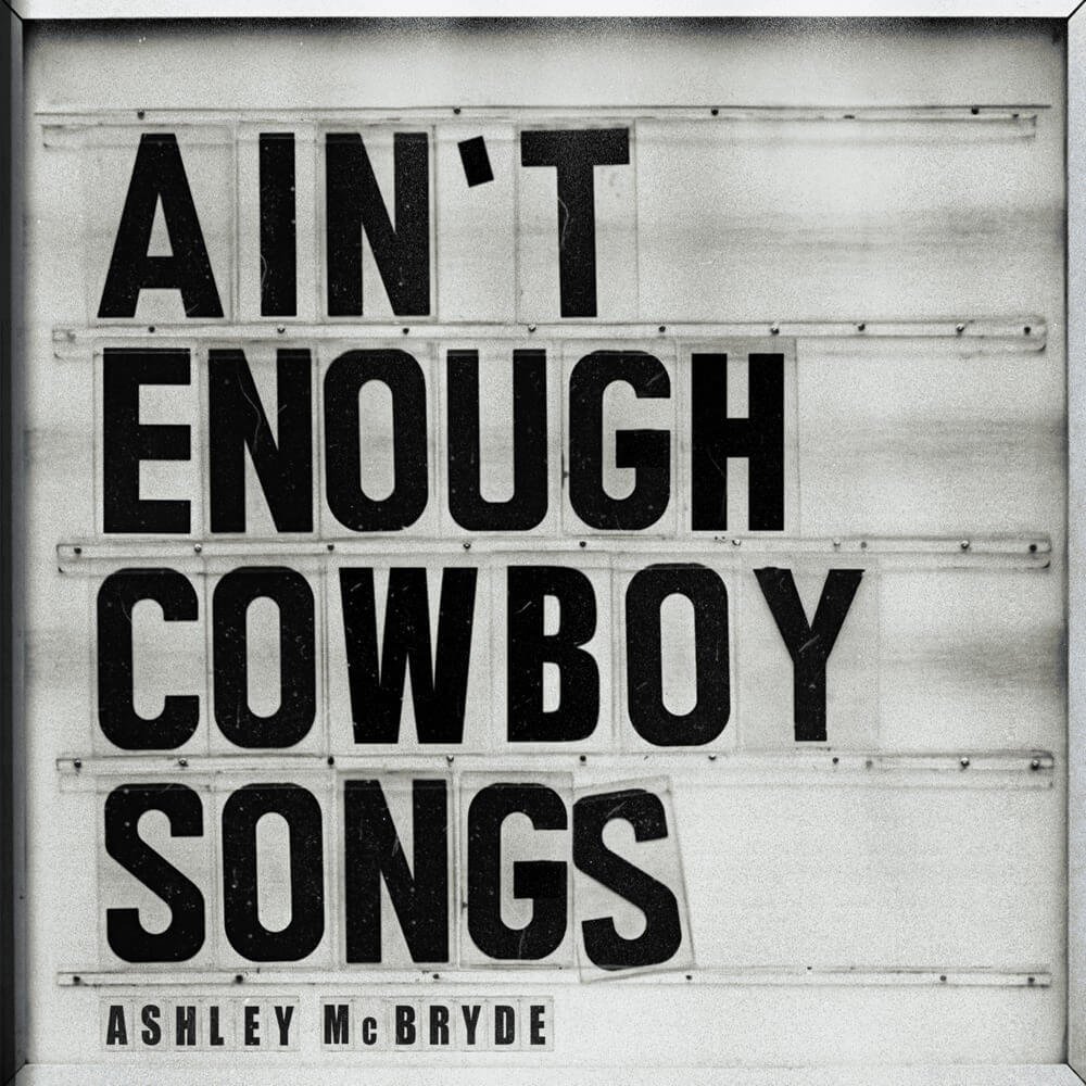 ashley mcbryde aint enough cowboy songs lyrics