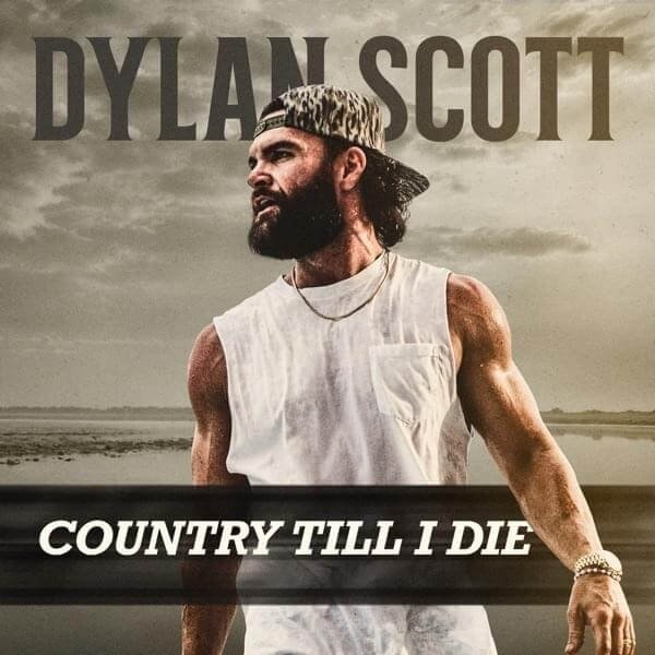 dylan scott country till i die lyrics